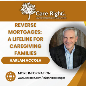 Reverse Mortgages: A Lifeline for Caregiving Families with Harlan Accola