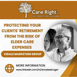 Protecting Your Clients' Retirement from the Risk of Elder Care Expenses with Vidale Marketing Group