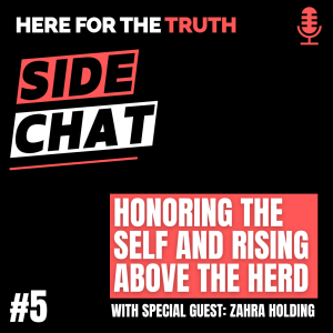 Side Chat #5: Honoring the Self and Rising Above The Herd