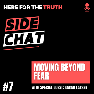 Side Chat #7: Moving Beyond Fear