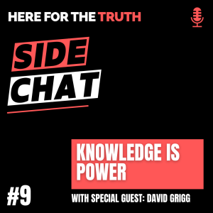 Side Chat #9: Knowledge Is Power with David Grigg