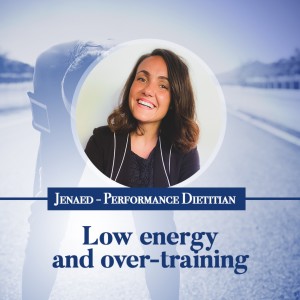 Episode 2 - Low energy and overtraining - Ask the Expert