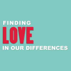 Finding Love in our Differences