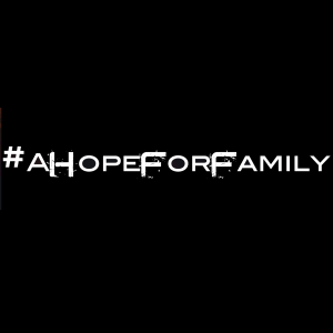 #AHopeForFamily