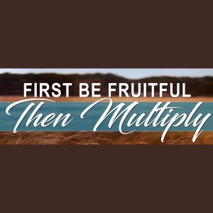 First Be Fruitful, Then Multiply