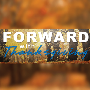 Forward With Thanksgiving