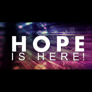 Hope Is Here