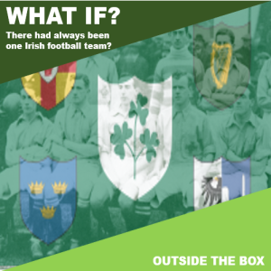 What if there had always been an All-Ireland Football Team?