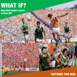 What If Wim Kieft hadn't scored against Ireland at Euro 88?