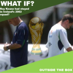What if Roy Keane had stayed in Ireland‘s 2002 World Cup Squad?