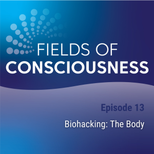 Ep. 13: Biohacking: The Body