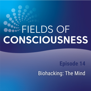 Ep. 14: Biohacking: The Mind