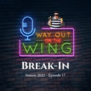 Season 2022, Episode 17 - Break-In 🥷