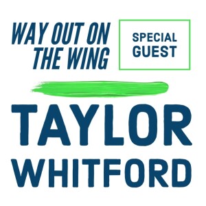 Special Guest - Taylor Whitford