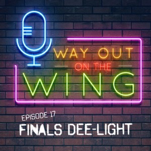 Episode 17 - Finals Dee-light 🔵🔴