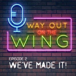 Episode 2 - We Made It!