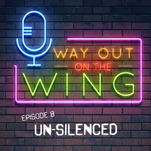 Episode 8 - Un-Silenced