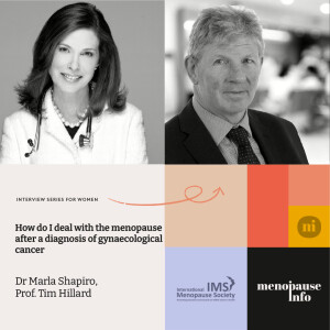 Prof. Tim Hillard - How do I deal with the menopause after a diagnosis of gynaecological cancer | INTERVIEW WITH MARLA SHAPIRO