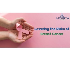 Lowering the Risks of Breast Cancer