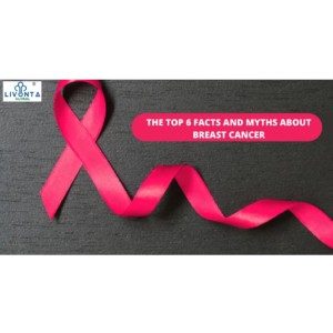 The Top 6 Facts and Myths About Breast Cancer