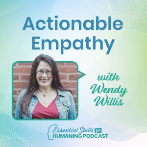 Actionable Empathy with Wendy Willis