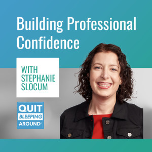 312: Building Professional Confidence with Stephanie Slocum