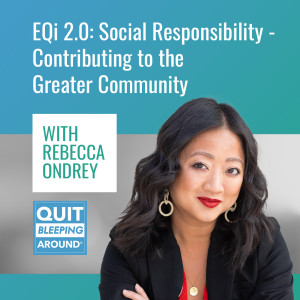 345: Emotional Intelligence 2.0: Social Responsibility - Contributing to the Greater Community with Rebecca Ondrey