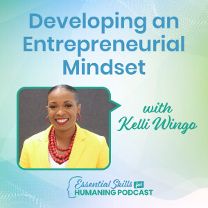 Developing an Entrepreneurial Mindset with Kelli Wingo