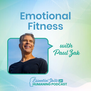 Emotional Fitness with Paul Zak