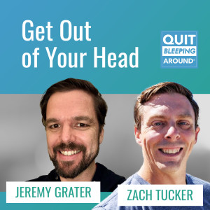 365: Get Out of Your Head with Jeremy Grater and Zach Tucker