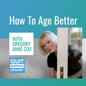 313: How To Age Better with Gregory Anne Cox