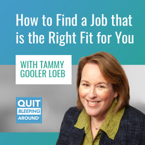 375: How to Find a Job that is the Right Fit for You with Tammy Gooler Loeb