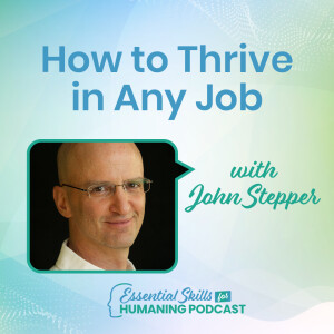 How to Thrive in Any Job with John Stepper