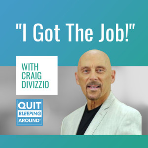 315: ”I Got The Job!” with Craig DiVizzio