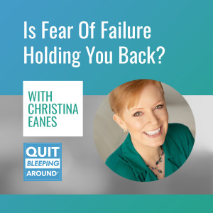 279: Is Fear Of Failure Holding You Back?