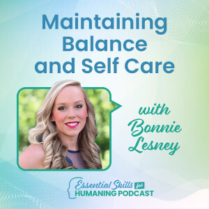 Maintaining Balance and Self Care with Bonnie Lesney