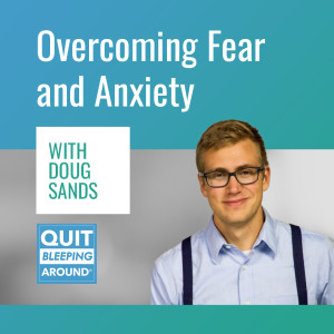 280: Overcoming Fear and Anxiety with Doug Sands