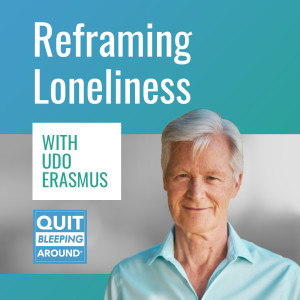382: Reframing Loneliness with Udo Erasmus