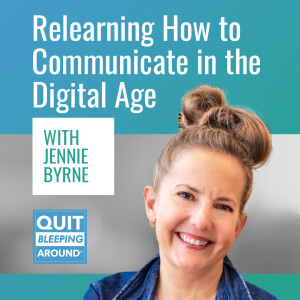 395: Relearning How to Communicate in the Digital Age with Jennie Byrne