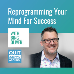 292: Reprogramming Your Mind For Success with Bing Oliver