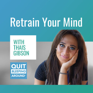 298: Retrain Your Mind with Thais Gibson