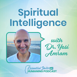 Spiritual Intelligence with Dr. Yosi Amram