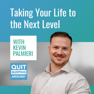 362: Taking Your Life to the Next Level with Kevin Palmieri