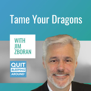 356: Tame Your Dragons with Jim Zboran
