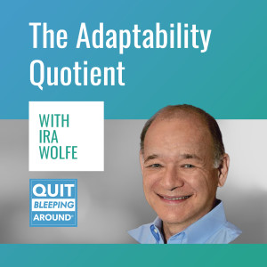 294: The Adaptability Quotient with Ira Wolfe