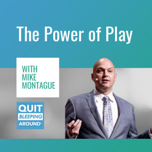 327: The Power of Play with Mike Montague