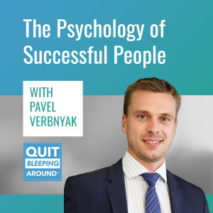 363: The Psychology of Successful People with Pavel Verbnyak