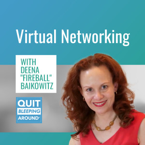 306: Virtual Networking with Deena “Fireball” Baikowitz