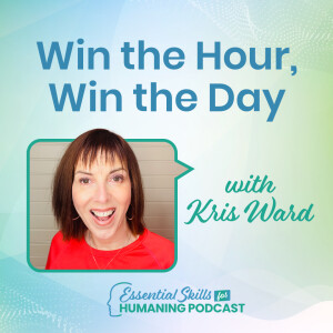 Win the Hour, Win the Day with Kris Ward