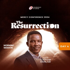 Pastor Godman Akinlabi (Mercy Conference 2024 - The Resurrection) - Day 4 Morning - February 3, 2024
